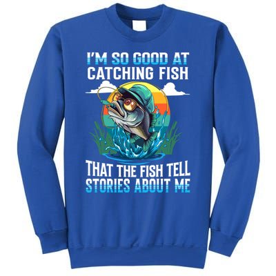 IM So Good At Catching Fish Legendary Angler Gift Sweatshirt