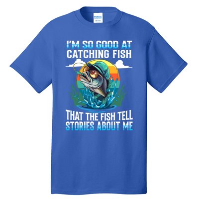 IM So Good At Catching Fish Legendary Angler Gift Tall T-Shirt