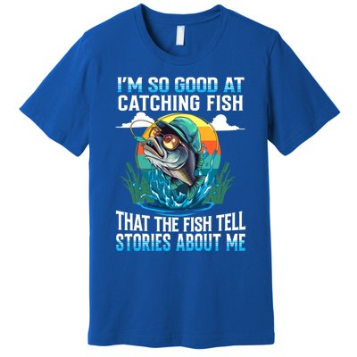 IM So Good At Catching Fish Legendary Angler Gift Premium T-Shirt