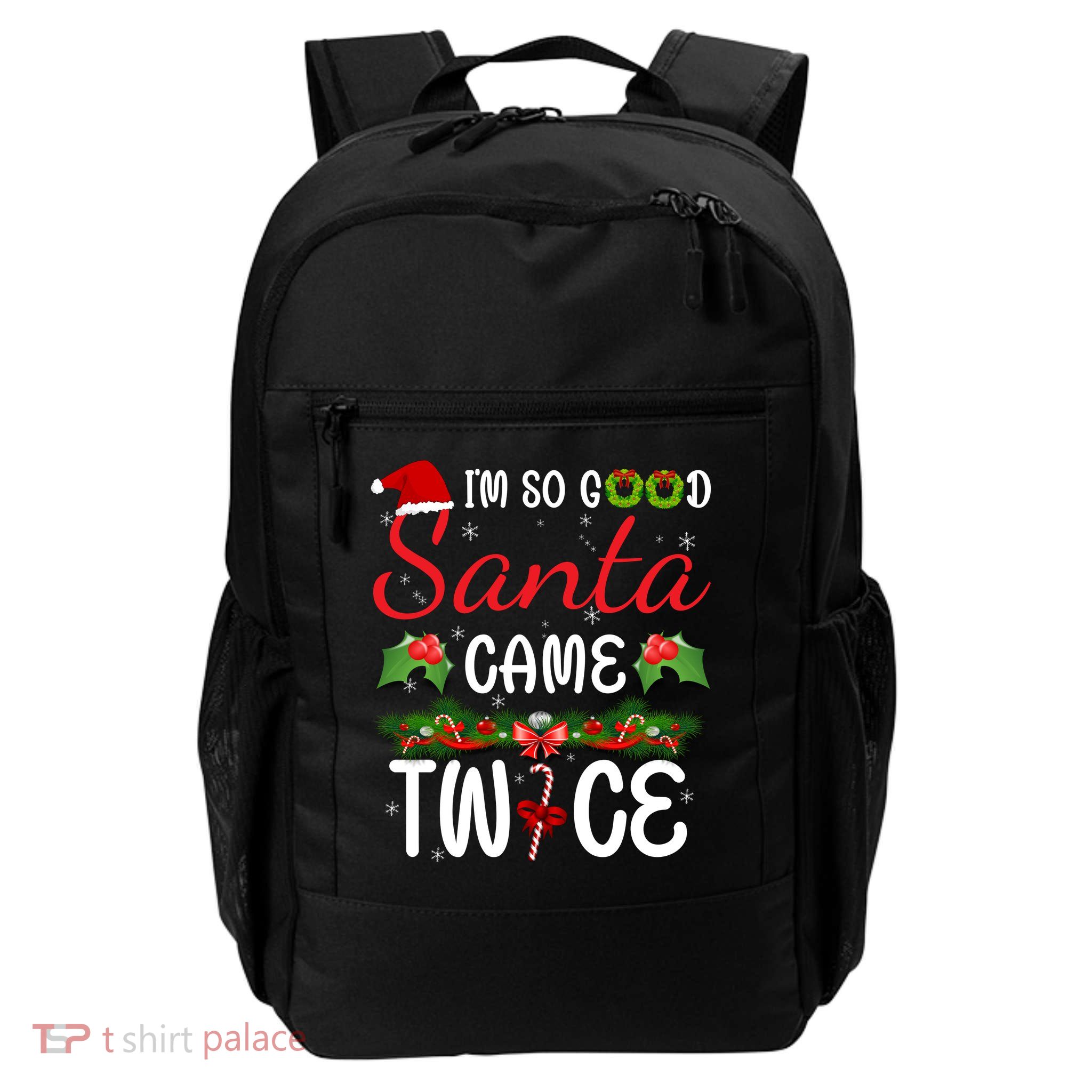 I'm So Good Santa Came Twice Backpack