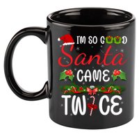 I'm So Good Santa Came Twice 11oz C Handle Ceramic Mug