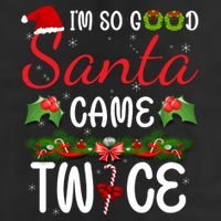 I'm So Good Santa Came Twice Golf Towel