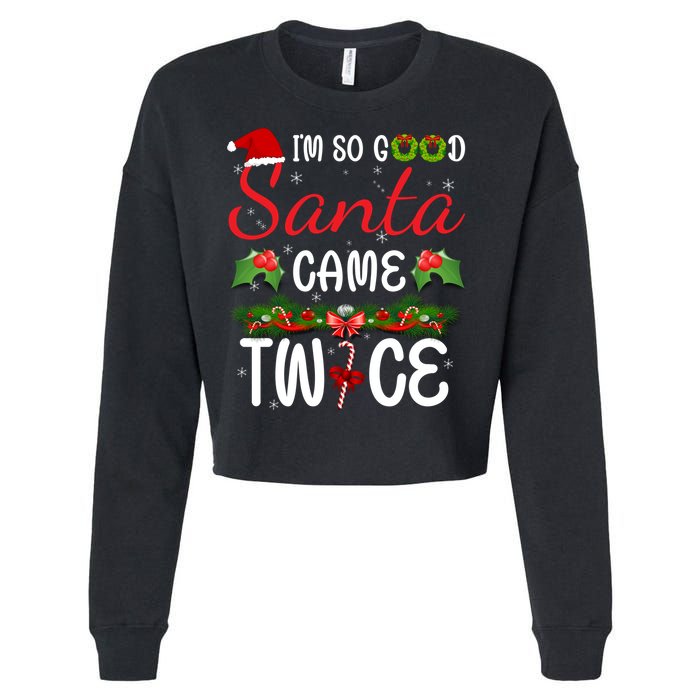 I'm So Good Santa Came Twice Cropped Pullover Crew