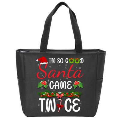 I'm So Good Santa Came Twice Zip Tote Bag