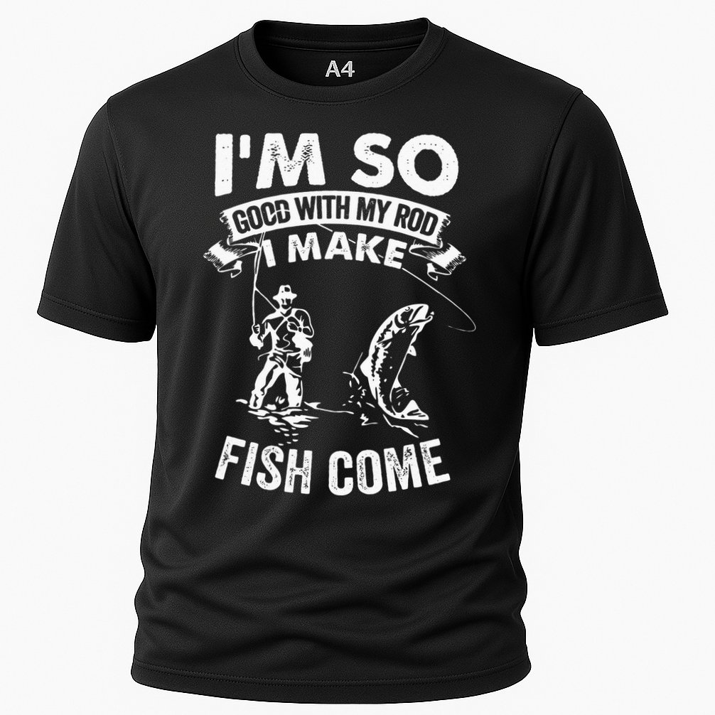I'm So Good With My Rod I Make Fish Come Cooling Performance Crew T-Shirt