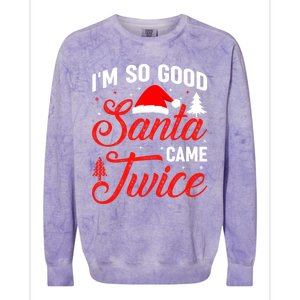 Im So Good Santa Came Twice Naughty Ugly Dirty Santa Gift Colorblast Crewneck Sweatshirt