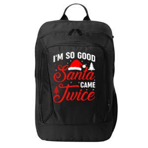 Im So Good Santa Came Twice Naughty Ugly Dirty Santa Gift City Backpack