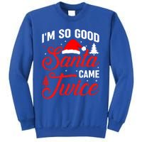 Im So Good Santa Came Twice Naughty Ugly Dirty Santa Gift Sweatshirt