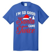 Im So Good Santa Came Twice Naughty Ugly Dirty Santa Gift Tall T-Shirt