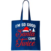 Im So Good Santa Came Twice Naughty Ugly Dirty Santa Gift Tote Bag