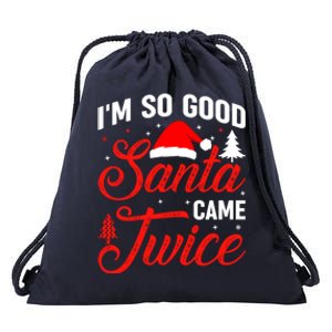 Im So Good Santa Came Twice Naughty Ugly Dirty Santa Gift Drawstring Bag