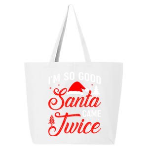 Im So Good Santa Came Twice Naughty Ugly Dirty Santa Gift 25L Jumbo Tote