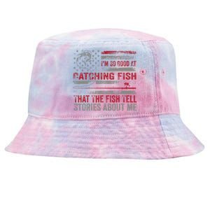 IM So Good At Catching Fish That The Fish Tell Stories Tie-Dyed Bucket Hat