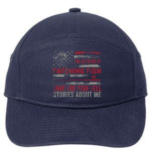 IM So Good At Catching Fish That The Fish Tell Stories 7-Panel Snapback Hat