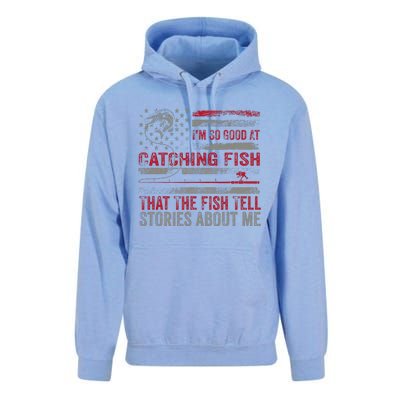 IM So Good At Catching Fish That The Fish Tell Stories Unisex Surf Hoodie