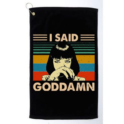 I Said Goddamn Funny Quote Saying Vintage Platinum Collection Golf Towel