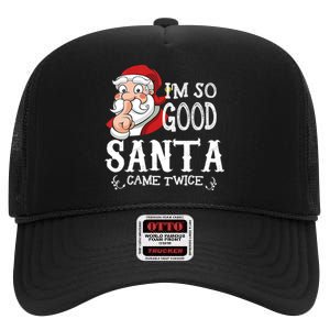 I'm So Good Santa Came Twice Christmas Pajama Funny Gifts High Crown Mesh Back Trucker Hat