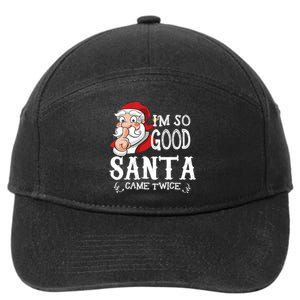 I'm So Good Santa Came Twice Christmas Pajama Funny Gifts 7-Panel Snapback Hat