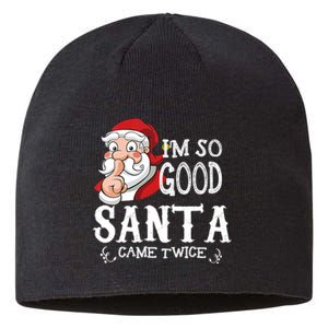 I'm So Good Santa Came Twice Christmas Pajama Funny Gifts Sustainable Beanie