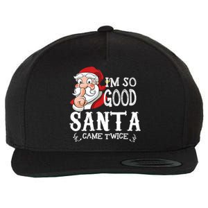 I'm So Good Santa Came Twice Christmas Pajama Funny Gifts Wool Snapback Cap