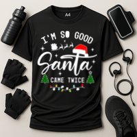 Im So Good Santa Came Twice Funny Christmas Lights Performance Shirt
