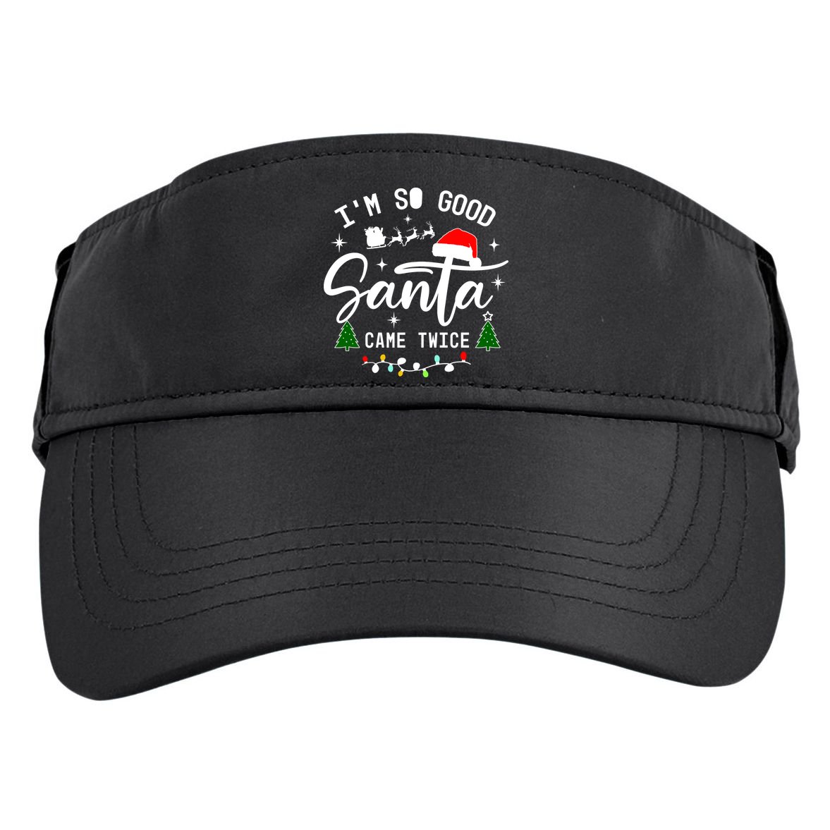 Im So Good Santa Came Twice Funny Christmas Lights Adult Drive Performance Visor