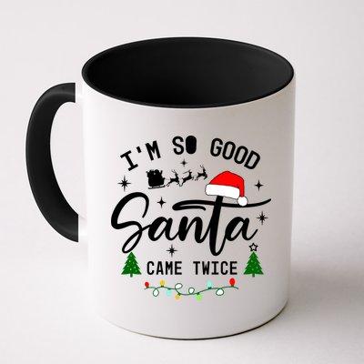 Im So Good Santa Came Twice Funny Christmas Lights Mug