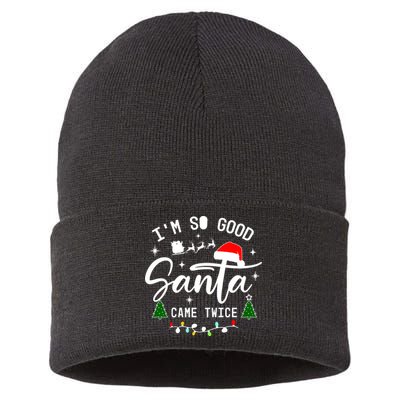 Im So Good Santa Came Twice Funny Christmas Lights Sustainable Knit Beanie