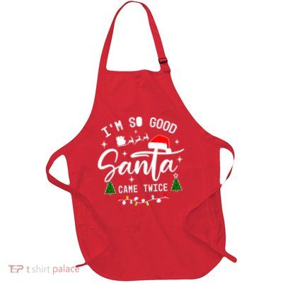 Im So Good Santa Came Twice Funny Christmas Lights Full-Length Apron With Pockets