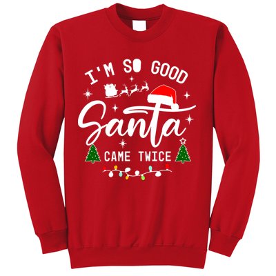 Im So Good Santa Came Twice Funny Christmas Lights Sweatshirt