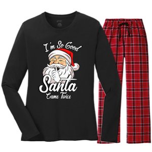 I'm So Good Santa Came Twice Funny Santa Claus Christmas Women's Long Sleeve Flannel Pajama Set 