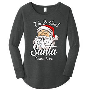 I'm So Good Santa Came Twice Funny Santa Claus Christmas Women's Perfect Tri Tunic Long Sleeve Shirt