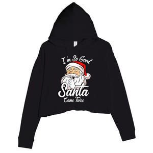 I'm So Good Santa Came Twice Funny Santa Claus Christmas Crop Fleece Hoodie