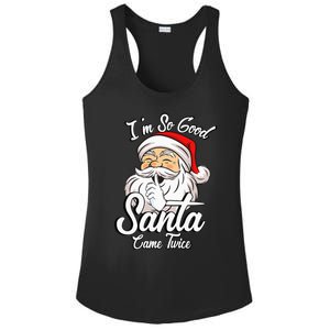 I'm So Good Santa Came Twice Funny Santa Claus Christmas Ladies PosiCharge Competitor Racerback Tank