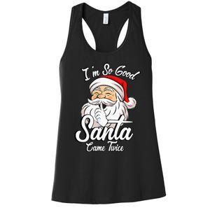 I'm So Good Santa Came Twice Funny Santa Claus Christmas Women's Racerback Tank