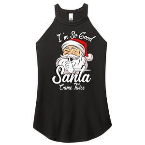 I'm So Good Santa Came Twice Funny Santa Claus Christmas Women's Perfect Tri Rocker Tank