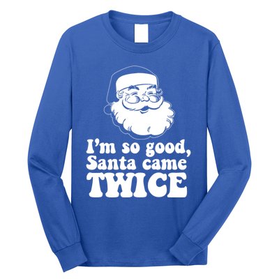 IM So Good Santa Came Twice Vintage Christmas Meme Great Gift Long Sleeve Shirt