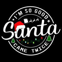 Im So Good Santa Came Twice Funny Christmas Logo Cooling Performance Crew T-Shirt