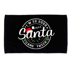 Im So Good Santa Came Twice Funny Christmas Logo Microfiber Hand Towel