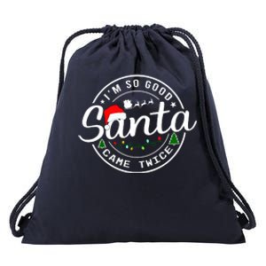 Im So Good Santa Came Twice Funny Christmas Logo Drawstring Bag