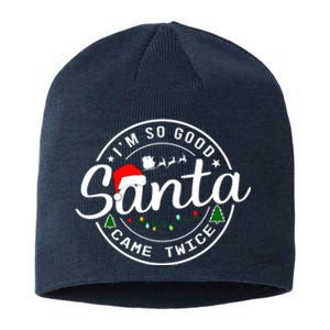 Im So Good Santa Came Twice Funny Christmas Logo Sustainable Beanie