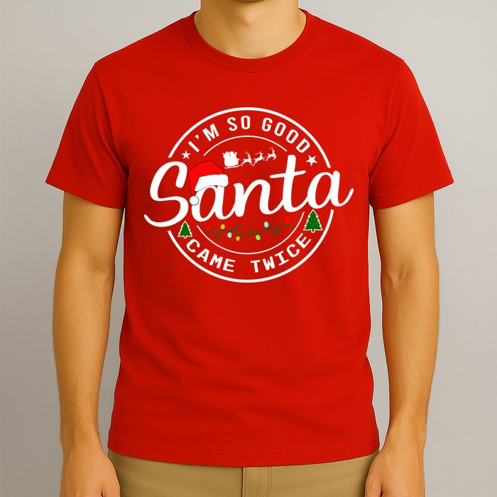 Im So Good Santa Came Twice Funny Christmas Logo T-Shirt