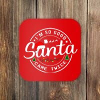 Im So Good Santa Came Twice Funny Christmas Logo Coaster