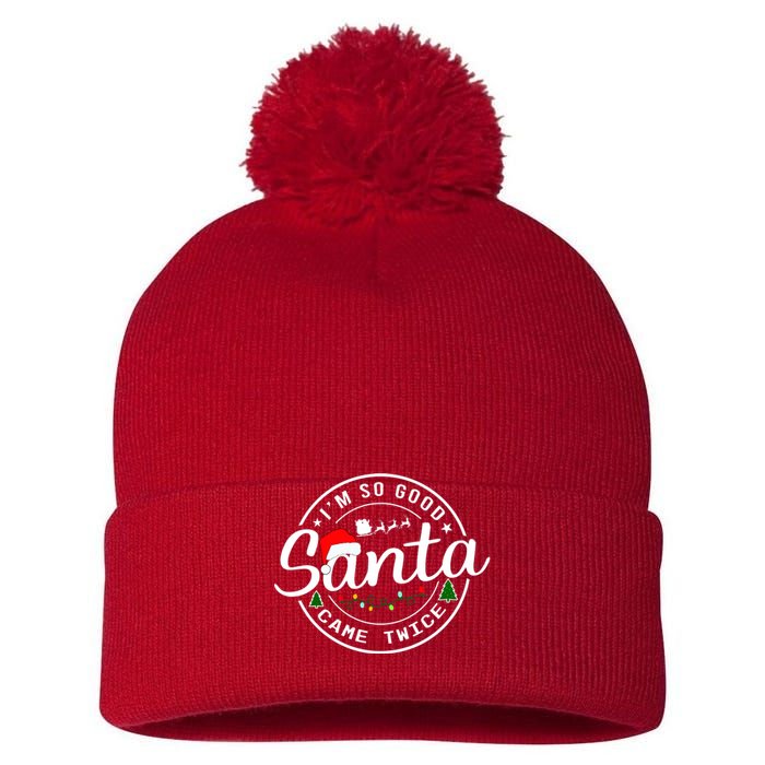 Im So Good Santa Came Twice Funny Christmas Logo Pom Pom 12in Knit Beanie