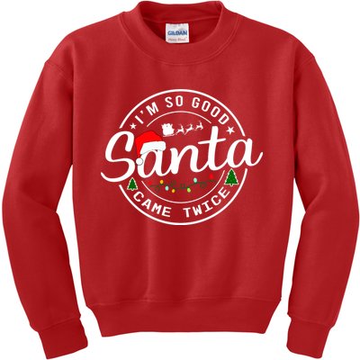 Im So Good Santa Came Twice Funny Christmas Logo Kids Sweatshirt