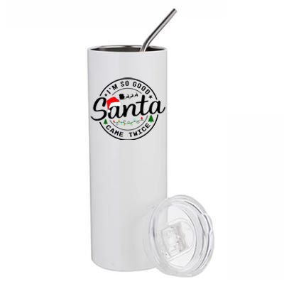 Im So Good Santa Came Twice Funny Christmas Logo Stainless Steel Tumbler