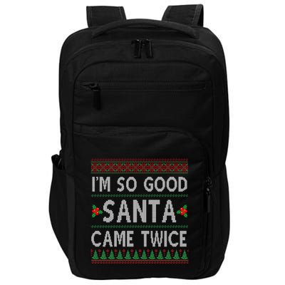 Im So Good Santa Came Twice Funny Ugly Christmas Impact Tech Backpack