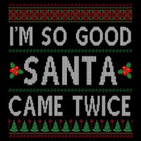 Im So Good Santa Came Twice Funny Ugly Christmas 16 in Basic Backpack
