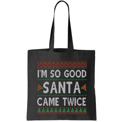 Im So Good Santa Came Twice Funny Ugly Christmas Bag