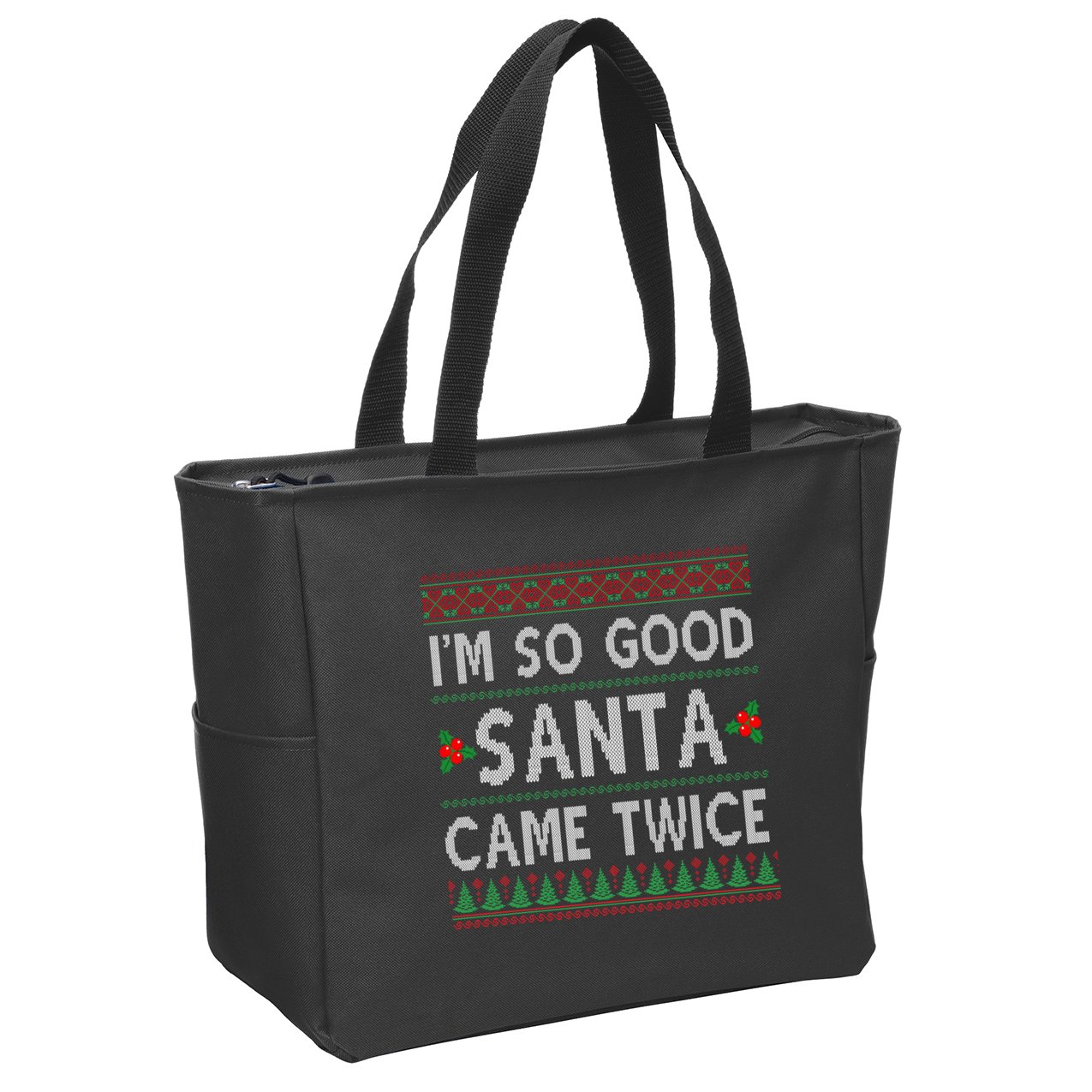 Im So Good Santa Came Twice Funny Ugly Christmas Zip Tote Bag